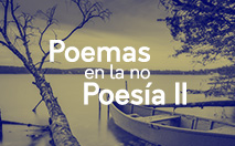 Poemas en la no poesía II